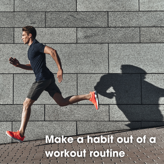 Make a habit out of a workout routine
